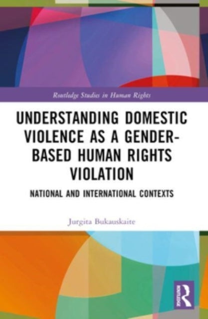 Understanding Domestic Violence As A Gender-Based Human Righ