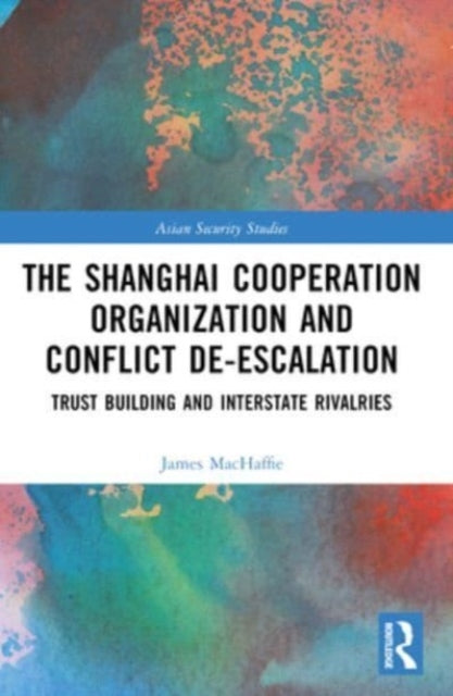 The Shanghai Cooperation Organization And Conflict De-Escala