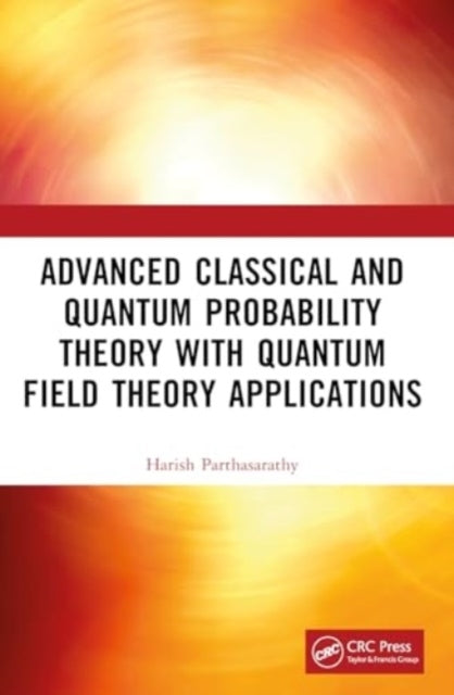 Advanced Classical And Quantum Probability Theory With Quant