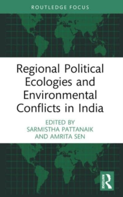 Regional Political Ecologies And Environmental Conflicts In