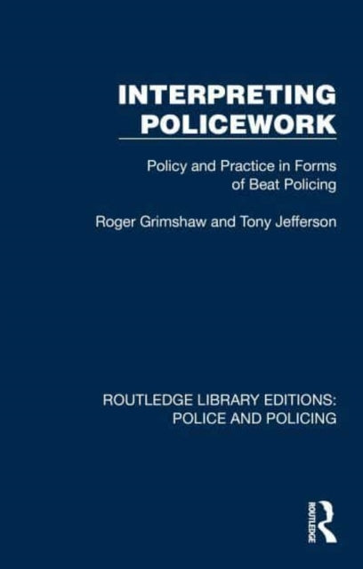 Interpreting Policework Policy and Practice In Forms of Beat