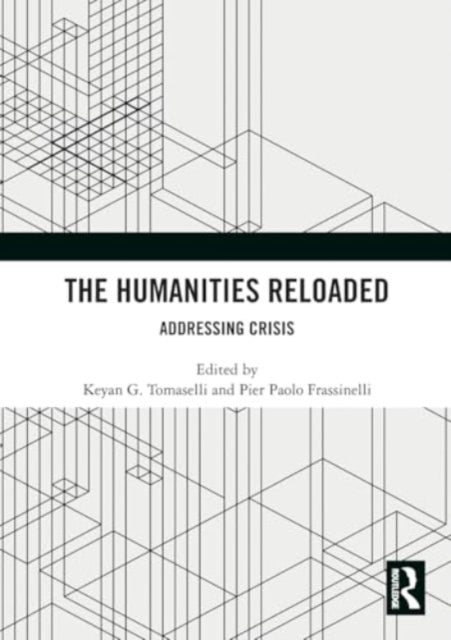 The Humanities Reloaded Addressing Crisis