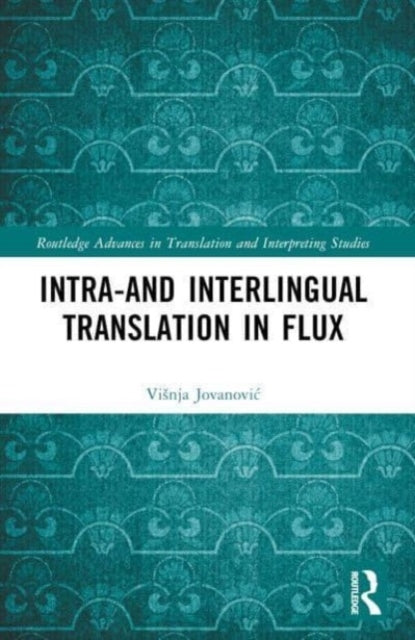 Intra- And Interlingual Translation In Flux