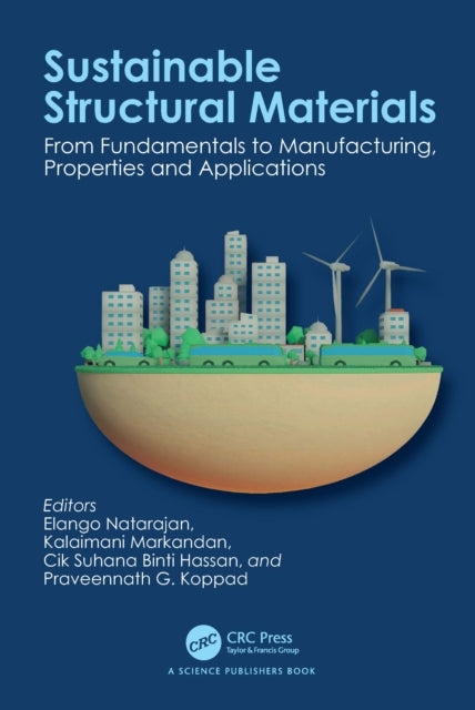 Sustainable Structural Materials From Fundamentals To Manufa
