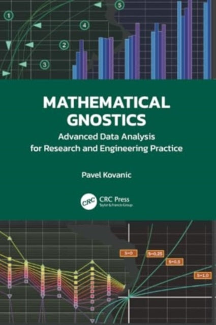 Mathematical Gnostics Advanced Data Analysis For Research An