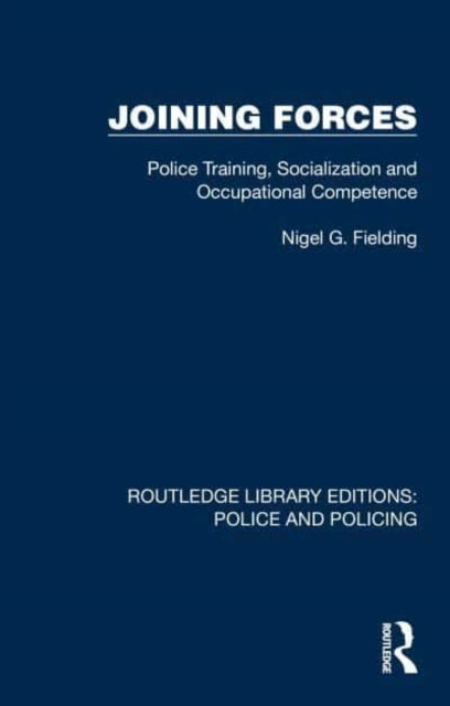 Joining Forces Police Training, Socialization and Occupation