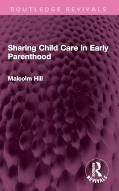 Sharing Child Care In Early Parenthood