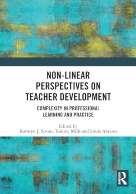 Non-Linear Perspectives On Teacher Development Complexity In