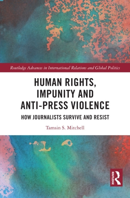 Human Rights, Impunity and Anti-Press Violence Journalists’