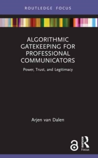Algorithmic Gatekeeping For Professional Communicators Power