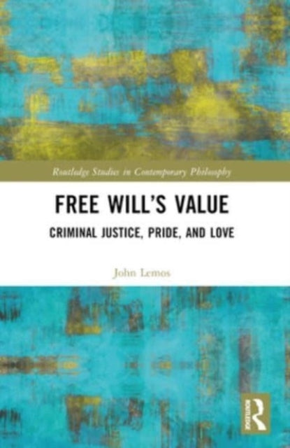 Free Will’S Value Criminal Justice, Pride, And Love