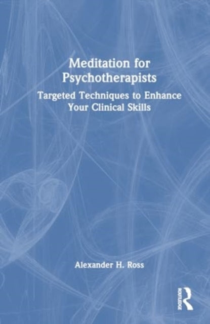 Meditation For Psychotherapists Targeted Techniques To Enhan
