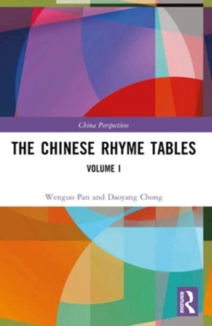 The Chinese Rhyme Tables Volume I