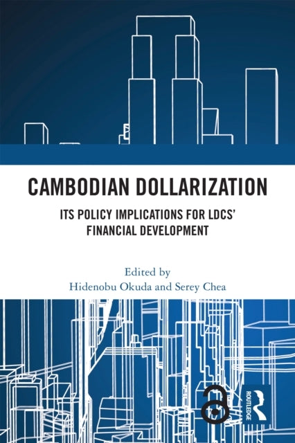 Cambodian Dollarization Its Policy Implications For Ldcs’ Fi