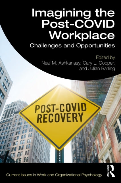 Imagining The Post-Covid Workplace Challenges and Opportunit