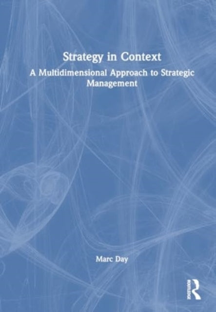 Strategy In Context A Multidimensional Approach To Strategic