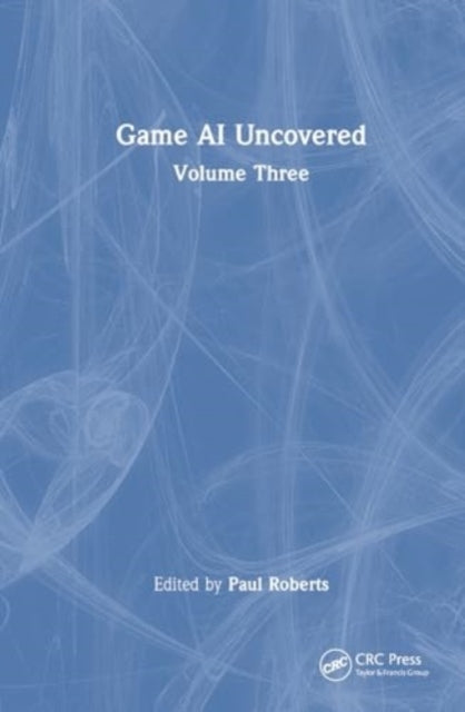 Game Ai Uncovered Volume Three