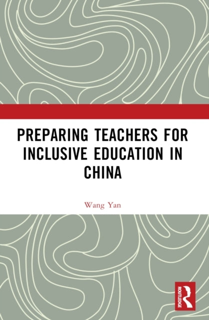 Preparing Teachers For Inclusive Education In China