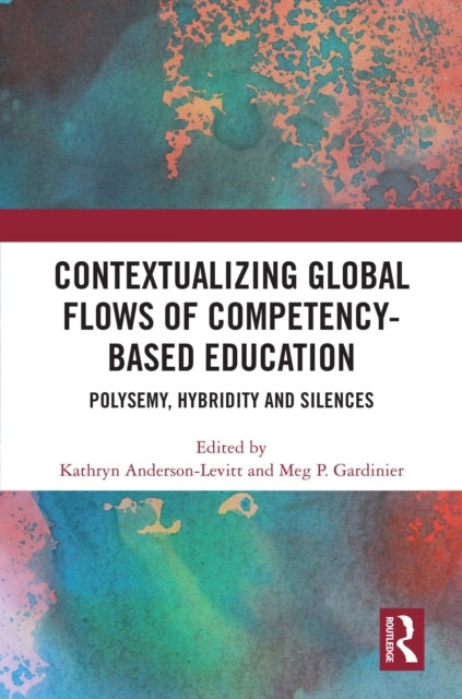 Contextualizing Global Flows Of Competency-Based Education P