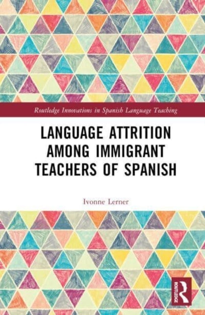 Language Attrition Among Immigrant Teachers Of Spanish
