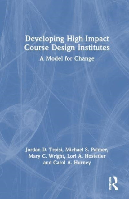 Developing High-Impact Course Design Institutes A Model For