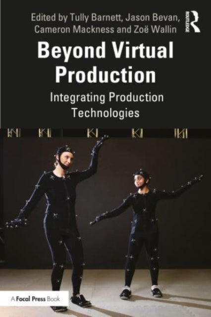 Beyond Virtual Production Integrating Production Technologie