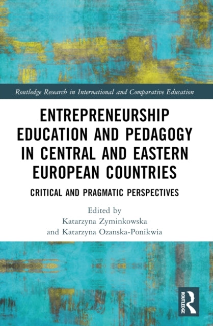 Entrepreneurship Education And Pedagogy In Central And Easte