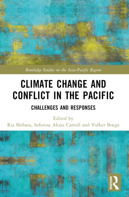 Climate Change And Conflict In The Pacific Challenges And Re