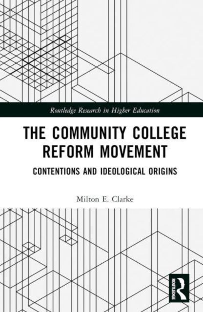 The Community College Reform Movement Contentions and Ideolo