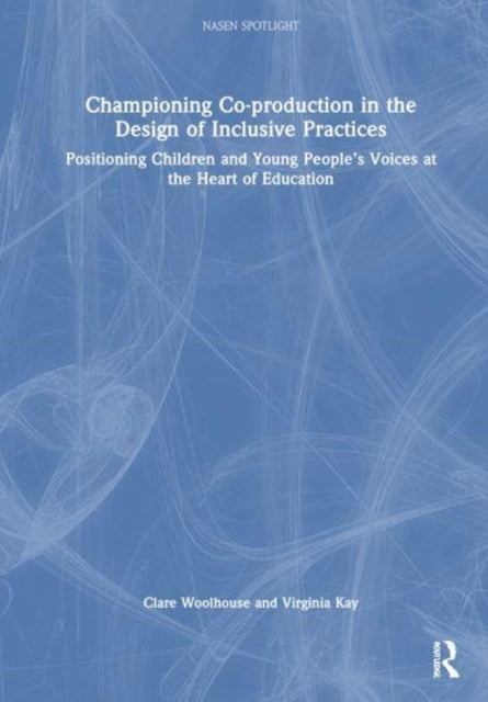 Championing Co-Production In The Design Of Inclusive Practic