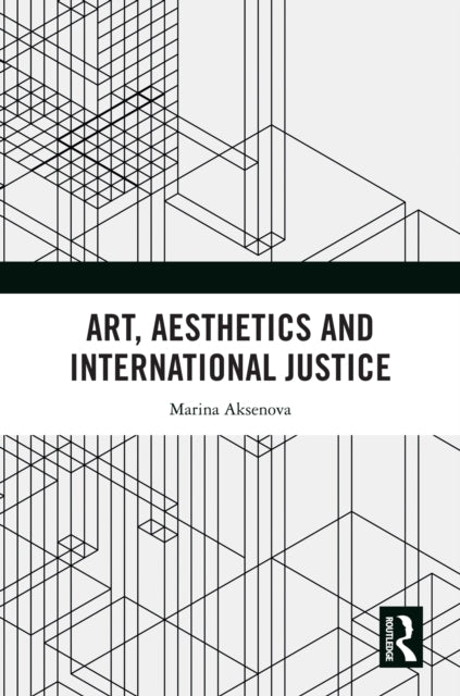 Art, Aesthetics and International Justice