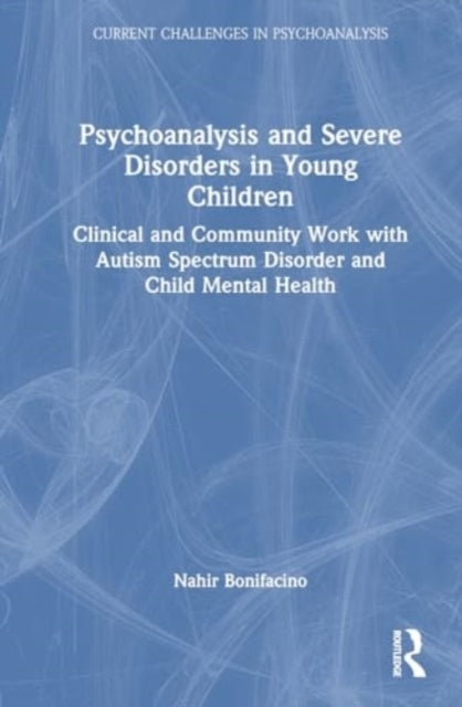 Psychoanalysis And Severe Disorders In Young Children Clinic