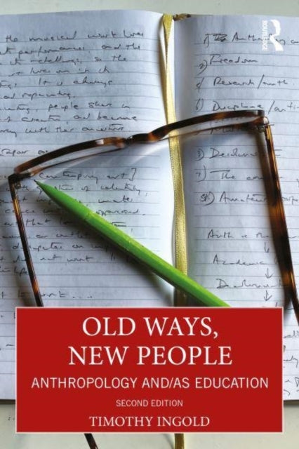 Old Ways, New People Anthropology and/As Education