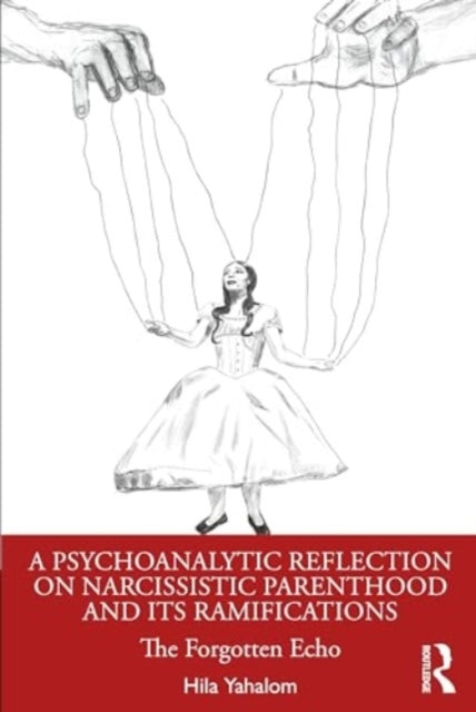 A Psychoanalytic Reflection on Narcissistic Parenthood and I