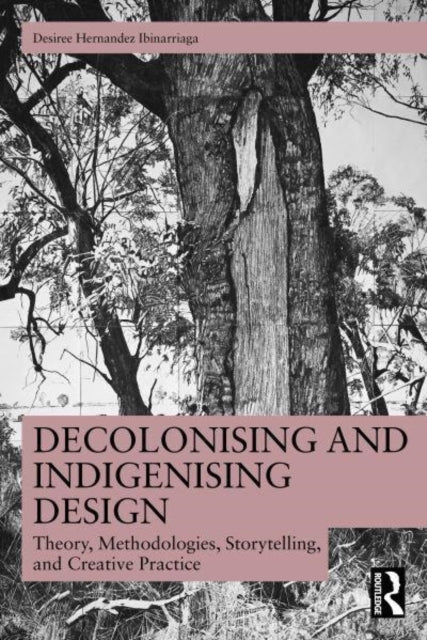 Decolonising and Indigenising Design Theory, Methodologies,