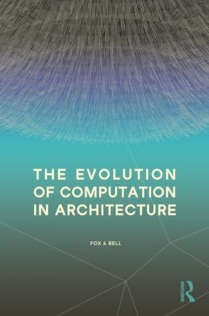 The Evolution of Computation In Architecture