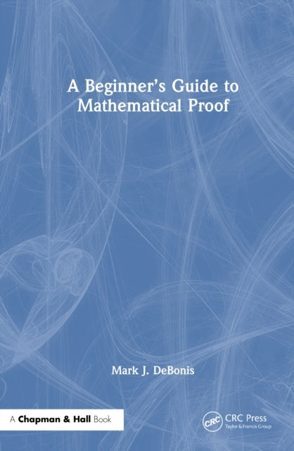 A Beginner’S Guide To Mathematical Proof