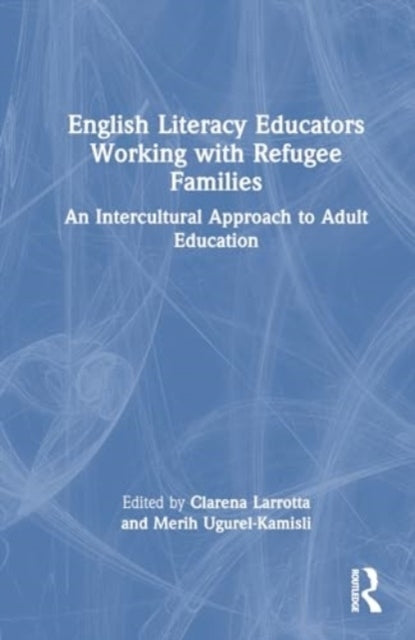 English Literacy Educators Working With Refugee Families An
