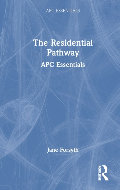 The Residential Pathway Apc Essentials