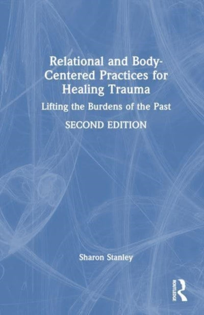 Relational and Body-centered Practices for Healing Traumalif