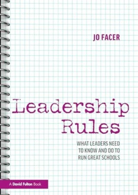 Leadership Rules: What Leaders Need To Know and Do To Run Gr