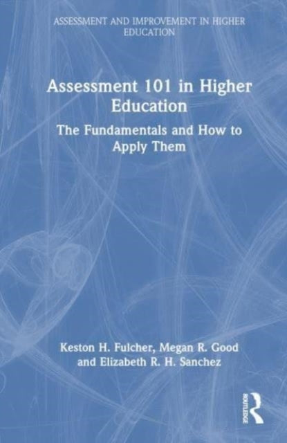 Assessment 101 In Higher Education The Fundamentals and How