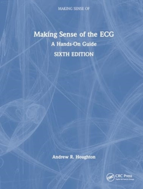Making Sense Of The Ecg A Hands-On Guide