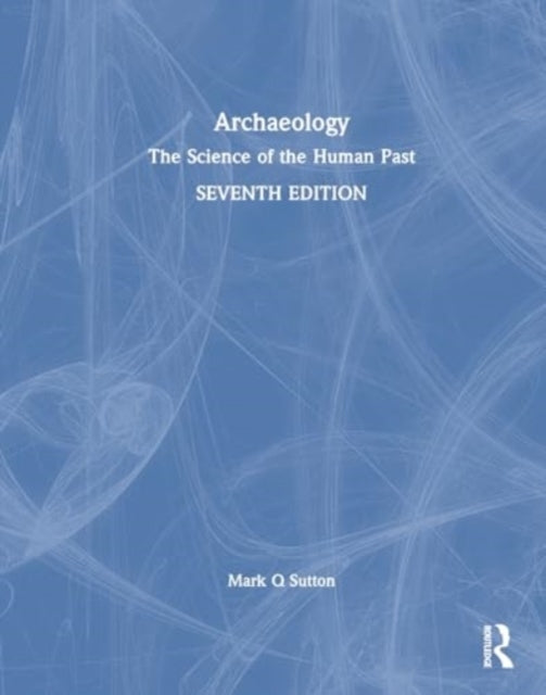 Archaeology The Science Of The Human Past