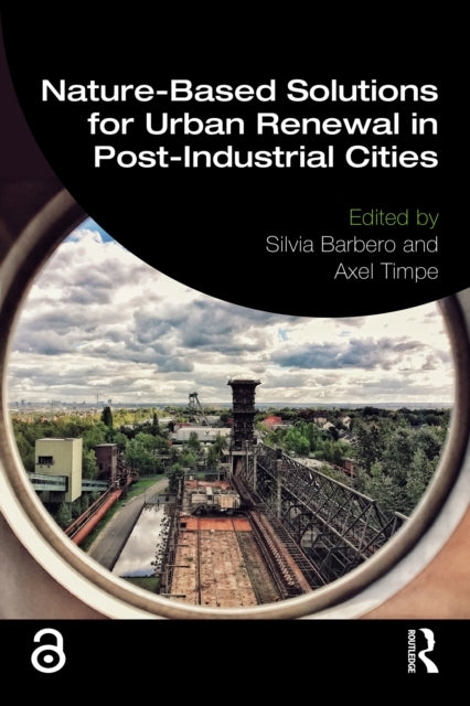 Nature-Based Solutions For Urban Renewal In Post-Industrial