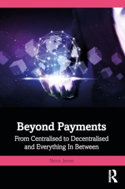 Beyond Payments From Centralised To Decentralised and Everyt