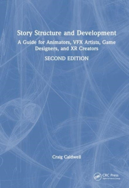 Story Structure and Development A Guide For Animators, Vfx A