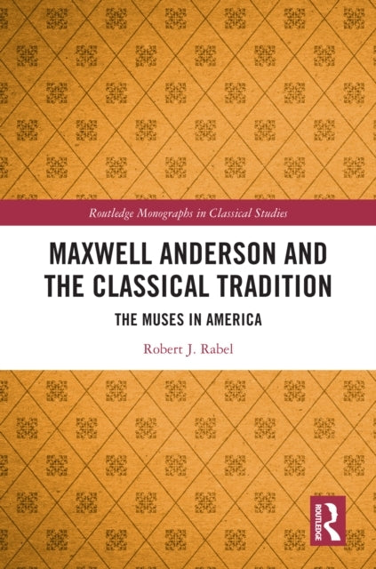 Maxwell anderson and The Classical Tradition The Muses In Am