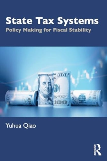 State Tax Systems Policy Making For Fiscal Stability