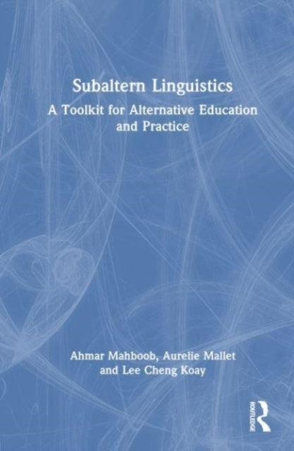 Subaltern Linguistics A Toolkit For Alternative Education An